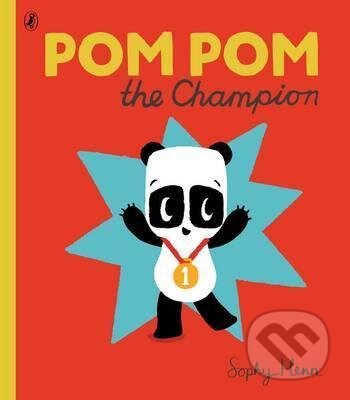 Kniha: Pom Pom the Champion (Sophy Henn). Penguin Books, 2015 Kniha: Pom Pom the Champion (Sophy Henn). Penguin Books, 2015