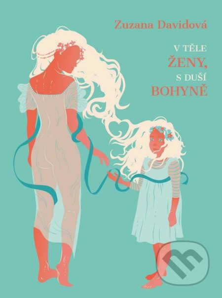 Kniha: V těle ženy, s duší bohyně (Zuzana Davidová). Klika, 2020 Kniha: V těle ženy, s duší bohyně (Zuzana Davidová). Klika, 2020