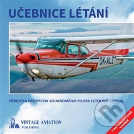 Kniha: Učebnice létání (Karel Zitko a Milan Vacík). Vintage Aviation, 2020 Kniha: Učebnice létání (Karel Zitko a Milan Vacík). Vintage Aviation, 2020