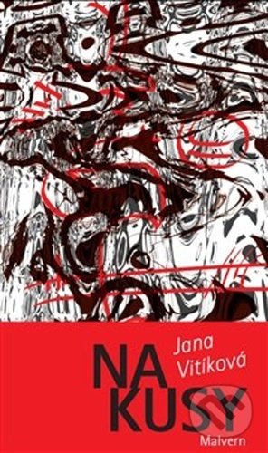 Kniha: Na kusy (Jana Vitíková). Malvern, 2020 Kniha: Na kusy (Jana Vitíková). Malvern, 2020