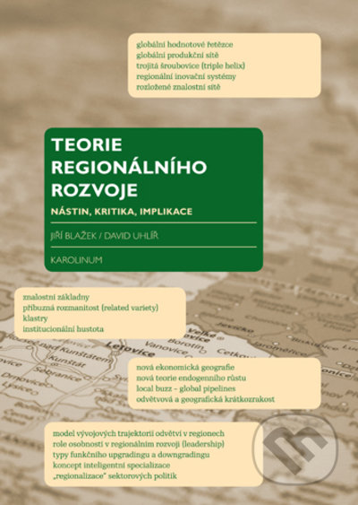 Kniha: Teorie regionálního rozvoje (David Uhlíř a Jiří Blažek). Karolinum, 2020 Kniha: Teorie regionálního rozvoje (David Uhlíř a Jiří Blažek). Karolinum, 2020