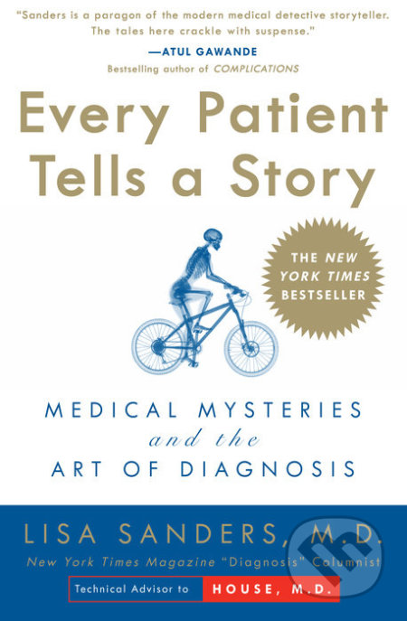 Every Patient Tells a Story - Lisa Sanders, Random House, 2010