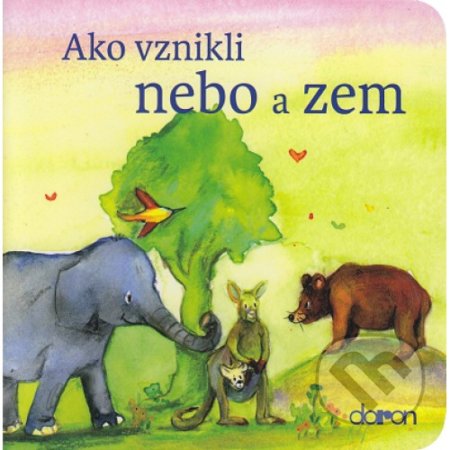 Kniha: Ako vznikli nebo a zem (Doron). Doron, 2017 Kniha: Ako vznikli nebo a zem (Doron). Doron, 2017