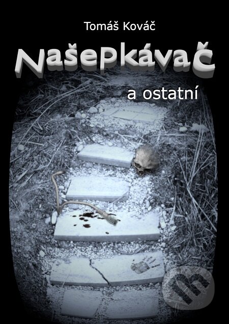 E-kniha: Našepkávač a ostatní (Tomáš Kováč). Tomáš Kováč E-kniha: Našepkávač a ostatní (Tomáš Kováč). Tomáš Kováč