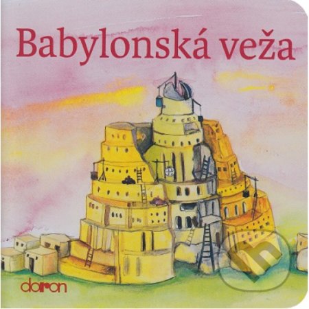 Kniha: Babylonská veža (Doron). Doron, 2017 Kniha: Babylonská veža (Doron). Doron, 2017