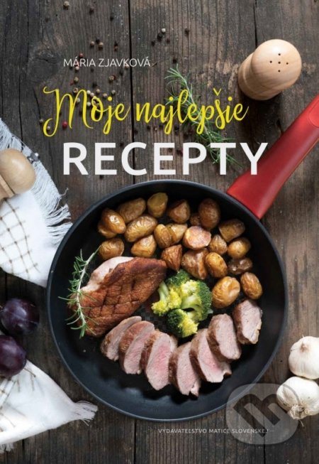 Kniha: Moje najlepšie recepty (Mária Zjavková). Matica slovenská, 2020 Kniha: Moje najlepšie recepty (Mária Zjavková). Matica slovenská, 2020