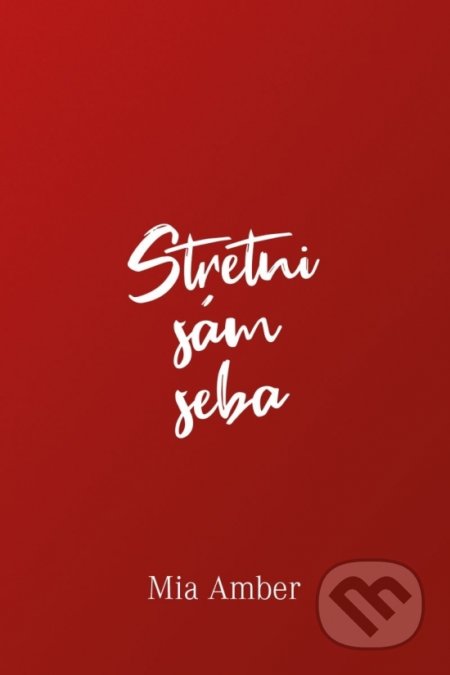 Kniha: Stretni sám seba (Mia Amber), 2020 Kniha: Stretni sám seba (Mia Amber), 2020