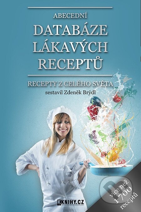 E-kniha: Abecední databáze lákavých receptů (Zdeněk Brýdl). KKnihy.cz E-kniha: Abecední databáze lákavých receptů (Zdeněk Brýdl). KKnihy.cz