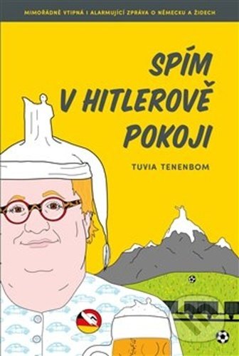 Kniha: Spím v Hitlerově pokoji (Tuvia Tenenbom). Zeď, 2020 Kniha: Spím v Hitlerově pokoji (Tuvia Tenenbom). Zeď, 2020