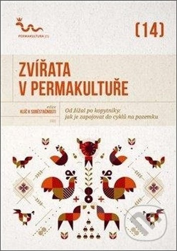 Kniha: Zvířata v permakultuře (Permakultura). Permakultura, 2020 Kniha: Zvířata v permakultuře (Permakultura). Permakultura, 2020