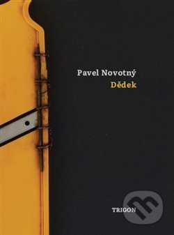 Kniha: Dědek (Pavel Novotný). Trigon, 2020 Kniha: Dědek (Pavel Novotný). Trigon, 2020
