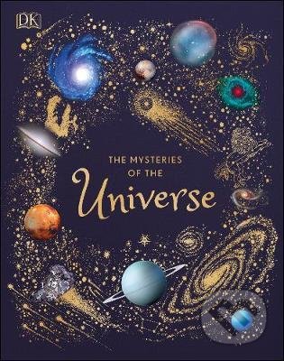 Kniha: The Mysteries of the Universe (Will Gater). Dorling Kindersley, 2020 Kniha: The Mysteries of the Universe (Will Gater). Dorling Kindersley, 2020