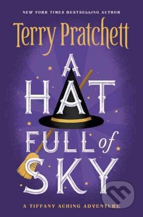 Kniha: A Hat Full of Sky (Terry Pratchett). HarperCollins, 2015 Kniha: A Hat Full of Sky (Terry Pratchett). HarperCollins, 2015