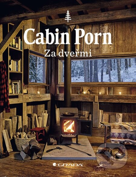 E-kniha: Cabin Porn - Za dveřmi (Klein Zach). Grada, 2019 E-kniha: Cabin Porn - Za dveřmi (Klein Zach). Grada, 2019