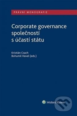 Kniha: Corporate governance společností s účastí státu (Bohumil Havel a Kristián Csach). Wolters Kluwer ČR, 2020 Kniha: Corporate governance společností s účastí státu (Bohumil Havel a Kristián Csach). Wolters Kluwer ČR, 2020