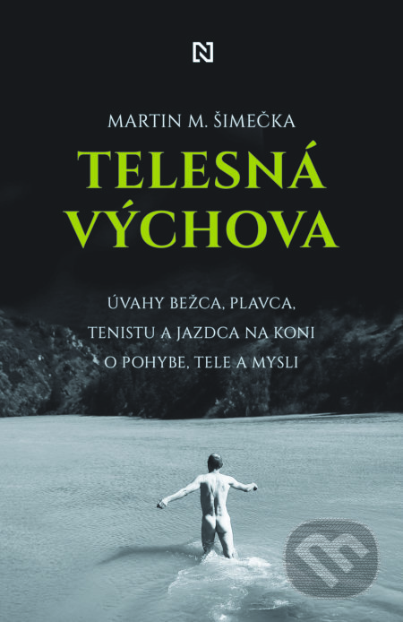 Kniha: Telesná výchova (Martin M. Šimečka), 2020 Kniha: Telesná výchova (Martin M. Šimečka), 2020