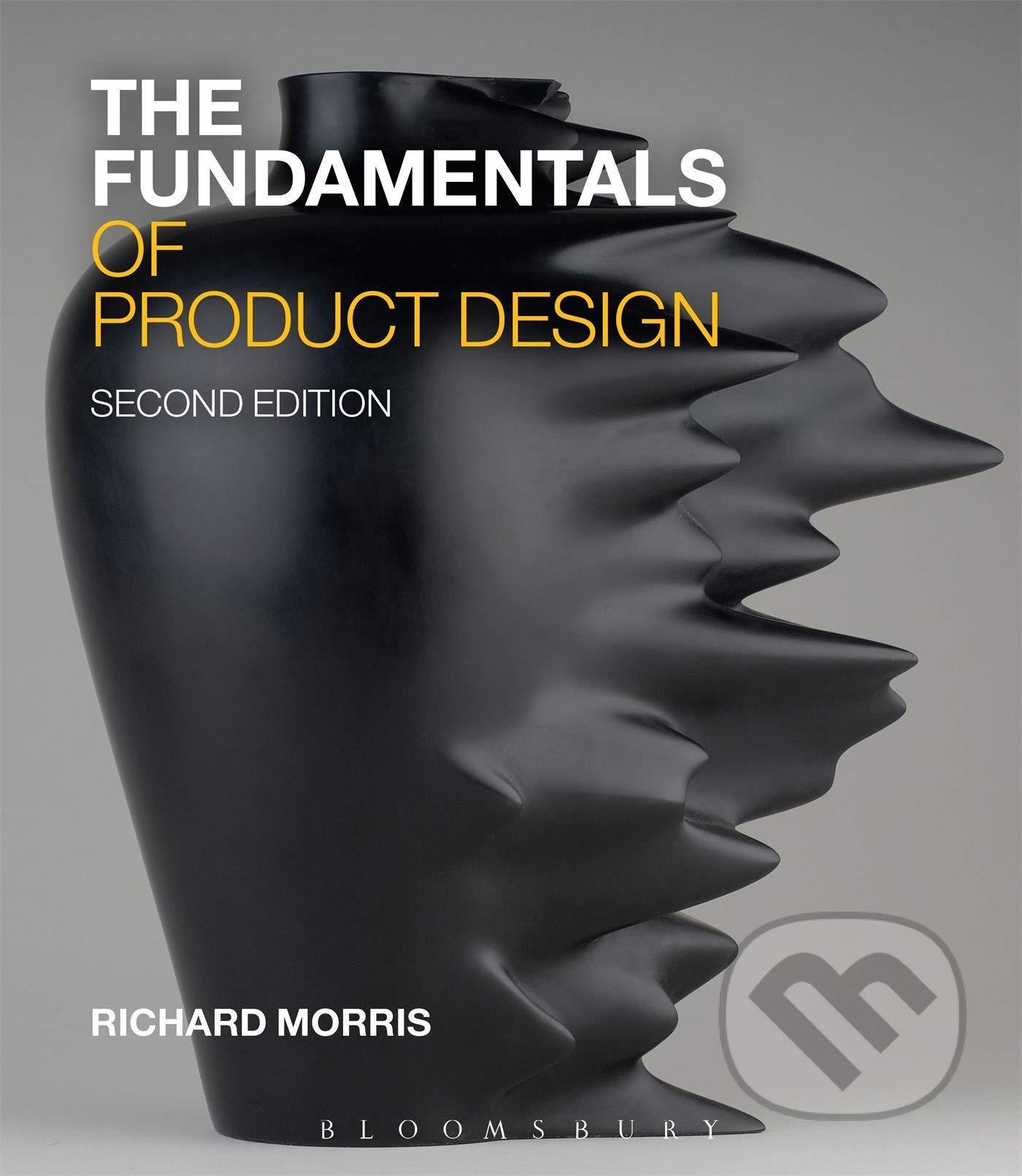 The Fundamentals of Product Design - Richard Morris, Fairchild Books, 2016