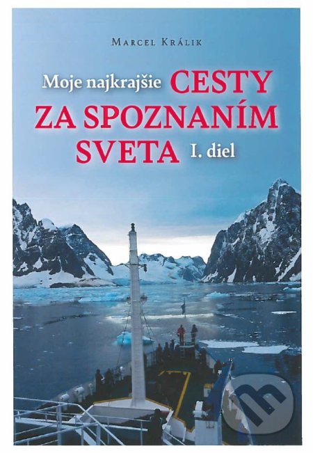Kniha: Moje najkrajšie cesty za spoznaním sveta (Marcel Králik). Karpaty – Infopress, 2020 Kniha: Moje najkrajšie cesty za spoznaním sveta (Marcel Králik). Karpaty – Infopress, 2020