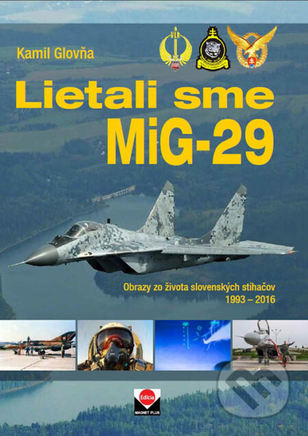 Kniha: Lietali sme MIG-29 (Kamil Glovňa). Magnet Press, 2020 Kniha: Lietali sme MIG-29 (Kamil Glovňa). Magnet Press, 2020