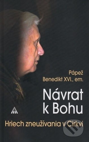 Kniha: Návrat k Bohu (Joseph Ratzinger - Benedikt XVI.). Lúč, 2020 Kniha: Návrat k Bohu (Joseph Ratzinger - Benedikt XVI.). Lúč, 2020