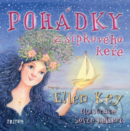Kniha: Pohádky z šípkového keře (Ellen Key). Triton, 2020 Kniha: Pohádky z šípkového keře (Ellen Key). Triton, 2020