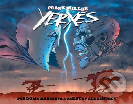 Kniha: Xerxés - Pád domu Dareiova a vzestup Alexandrův (Frank Miller). Comics centrum, 2020 Kniha: Xerxés - Pád domu Dareiova a vzestup Alexandrův (Frank Miller). Comics centrum, 2020