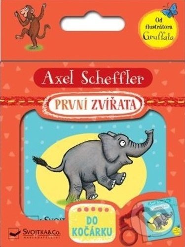 Kniha: První zvířata (Axel Scheffler). Svojtka&Co., 2021 Kniha: První zvířata (Axel Scheffler). Svojtka&Co., 2021