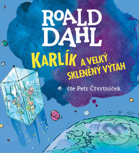 Karlík a velký skleněný výtah - Roald Dahl, Tympanum, 2020