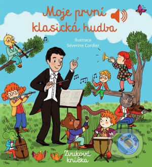 Kniha: Moje první klasická hudba (Émilie Collet). Svojtka&Co., 2021 Kniha: Moje první klasická hudba (Émilie Collet). Svojtka&Co., 2021