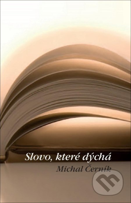 Kniha: Slovo, které dýchá (Michal Černík). BMSS START, 2020 Kniha: Slovo, které dýchá (Michal Černík). BMSS START, 2020