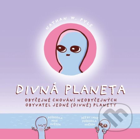 Kniha: Divná planeta (Nathan W. Pyle). Universum, 2020 Kniha: Divná planeta (Nathan W. Pyle). Universum, 2020