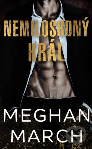Kniha: Nemilosrdný král (Meghan March), 2021 Kniha: Nemilosrdný král (Meghan March), 2021