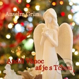 Anděl Vánoc ať je s tebou - Anselm Grün, Karmelitánské nakladatelství, 2020