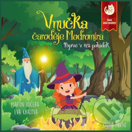 Audiokniha: Vnučka čaroděje Modromíra - Poprvé v říši pohádek (Martin Kučera). Martin Kučera, 2020 Audiokniha: Vnučka čaroděje Modromíra - Poprvé v říši pohádek (Martin Kučera). Martin Kučera, 2020