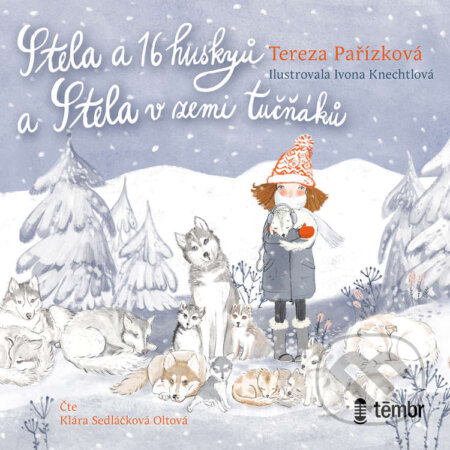 Audiokniha: Stela a 16 huskyů (Tereza Pařízková). Témbr, 2020 Audiokniha: Stela a 16 huskyů (Tereza Pařízková). Témbr, 2020