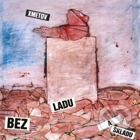 Hudobné CD: Bez ladu a skladu: Xmetov LP (Hudobné albumy). Hudobné albumy, 2020 Hudobné CD: Bez ladu a skladu: Xmetov LP (Hudobné albumy). Hudobné albumy, 2020