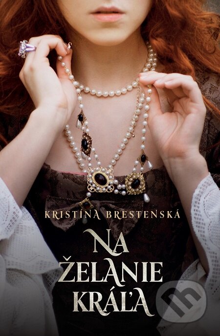 E-kniha: Na želanie kráľa (Kristína Brestenská). Slovenský spisovateľ, 2020 E-kniha: Na želanie kráľa (Kristína Brestenská). Slovenský spisovateľ, 2020