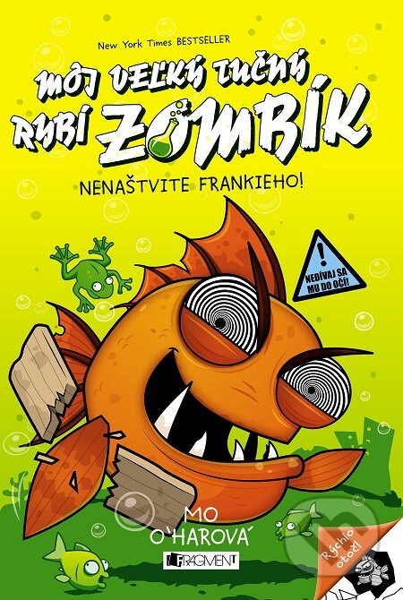 E-kniha: Môj veľký tučný rybí zombík: Nenaštvite Frankieho! (Mo O´harová). Fragment, 2016 E-kniha: Môj veľký tučný rybí zombík: Nenaštvite Frankieho! (Mo O´harová). Fragment, 2016