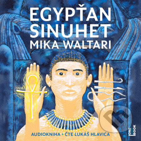 Audiokniha: Egypťan Sinuhet (Mika Waltari). OneHotBook, 2020 Audiokniha: Egypťan Sinuhet (Mika Waltari). OneHotBook, 2020