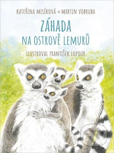 Kniha: Záhada na ostrově lemurů (Kateřina Misíková a Martin Vobruba). Nava, 2020 Kniha: Záhada na ostrově lemurů (Kateřina Misíková a Martin Vobruba). Nava, 2020