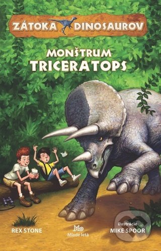 Kniha: Zátoka dinosaurov: Monštrum Triceratops (Rex Stone). Slovenské pedagogické nakladateľstvo - Mladé letá, 2020 Kniha: Zátoka dinosaurov: Monštrum Triceratops (Rex Stone). Slovenské pedagogické nakladateľstvo - Mladé letá, 2020
