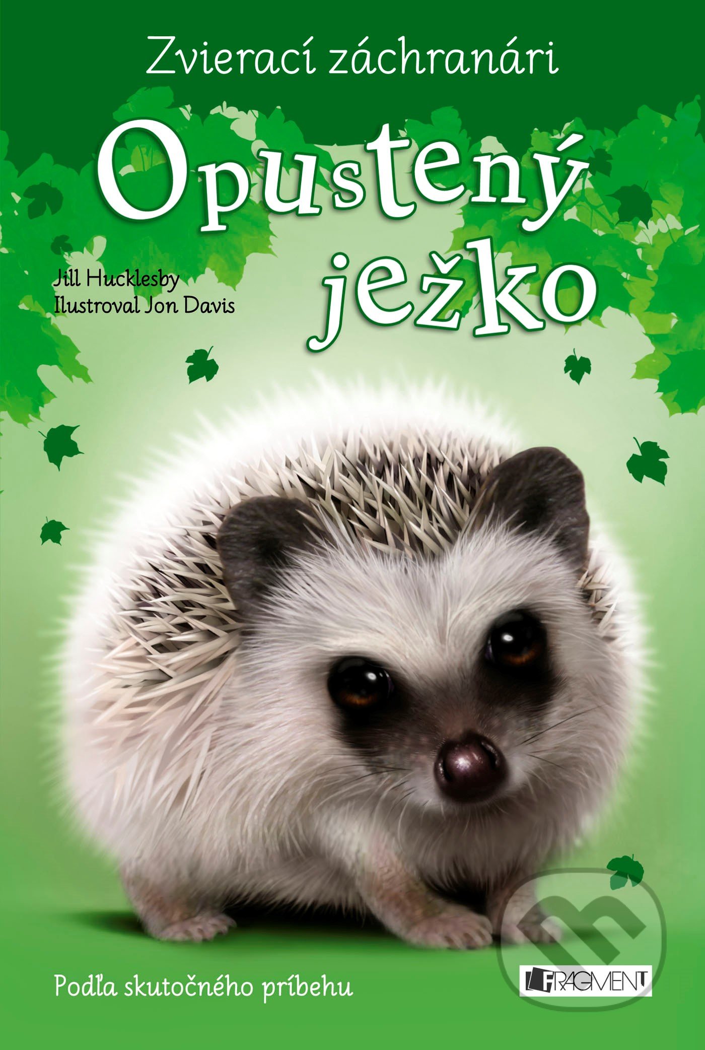 Kniha: Zvierací záchranári: Opustený ježko (Jill Hucklesby). Fragment, 2021 Kniha: Zvierací záchranári: Opustený ježko (Jill Hucklesby). Fragment, 2021