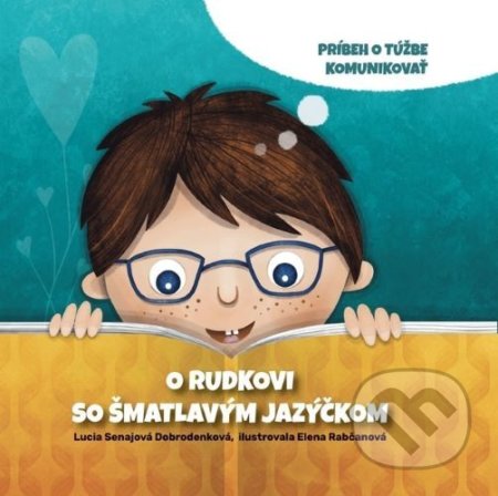 Kniha: O Rudkovi so šmatlavým jazýčkom (Lucia Senajová Dobrodenková). INFRA Slovakia, 2020 Kniha: O Rudkovi so šmatlavým jazýčkom (Lucia Senajová Dobrodenková). INFRA Slovakia, 2020
