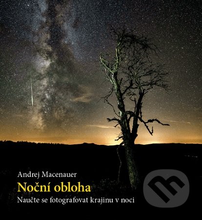 Kniha: Noční obloha (Andrej Macenauer). Zoner Press, 2020 Kniha: Noční obloha (Andrej Macenauer). Zoner Press, 2020