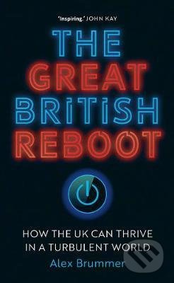 The Great British Reboot - Alex Brummer, Yale University Press, 2020