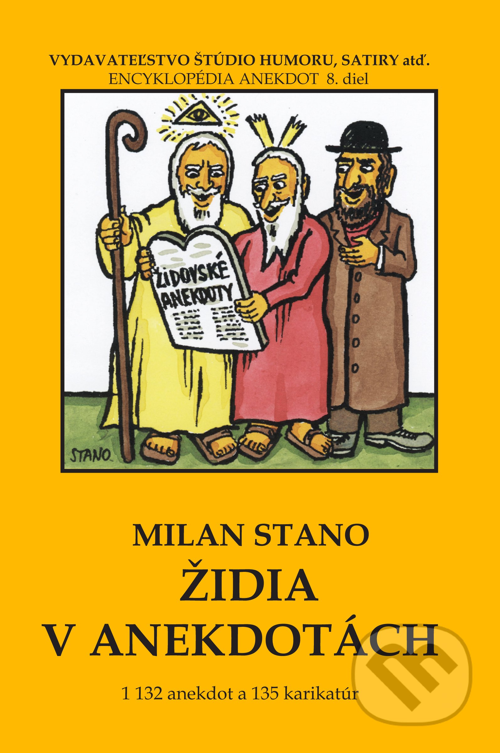Kniha: Židia v anekdotách (Milan Stano). Vydavateľstvo Štúdio humoru a satiry, 2020 Kniha: Židia v anekdotách (Milan Stano). Vydavateľstvo Štúdio humoru a satiry, 2020