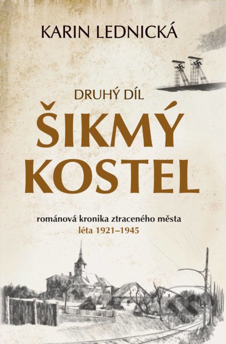 Kniha: Šikmý kostel: Druhý díl (Karin Lednická). Bílá vrána, 2021 Kniha: Šikmý kostel: Druhý díl (Karin Lednická). Bílá vrána, 2021