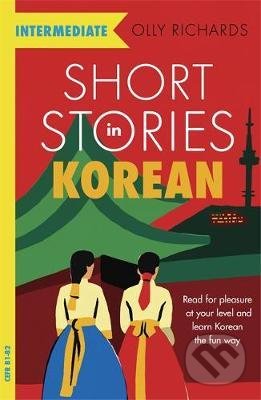 Kniha: Short Stories in Korean for Intermediate Learners (John Murray). John Murray, 2020 Kniha: Short Stories in Korean for Intermediate Learners (John Murray). John Murray, 2020