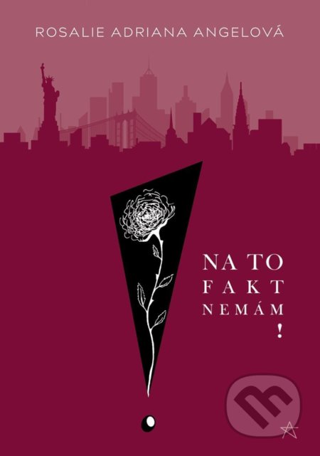 Kniha: Na to fakt nemám! (Adriana Rosalie Angelová). ArtPorte, 2020 Kniha: Na to fakt nemám! (Adriana Rosalie Angelová). ArtPorte, 2020