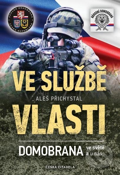 Kniha: Ve službě vlasti (Aleš Přichystal). Česká citadela, 2020 Kniha: Ve službě vlasti (Aleš Přichystal). Česká citadela, 2020